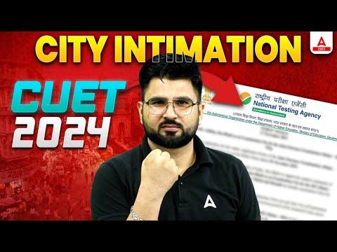 Ultimate Guide to CUET City Intimation 2024 📑😱