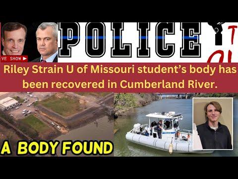 Breaking News: Missing U of Missouri Student Riley Strain Found Dead in Cumberland River