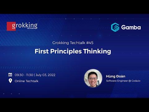 Grokking Techtalk #45: First Principles Thinking