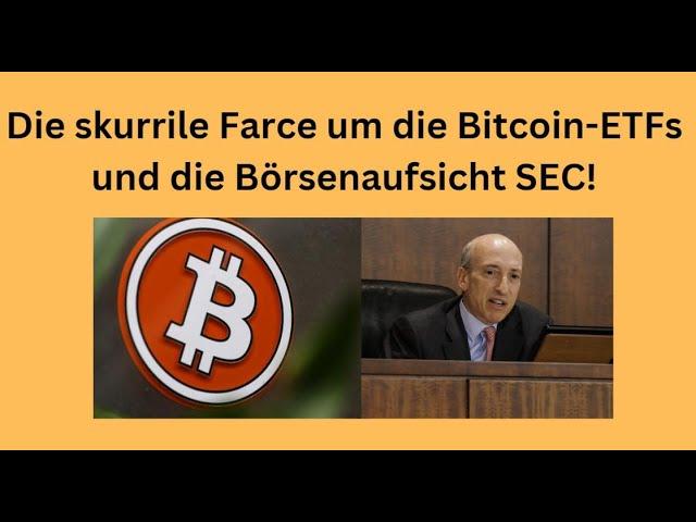 Die skurrile Farce um die Bitcoin-ETFs und die Börsenaufsicht SEC