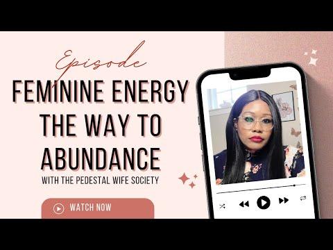 Unleashing Feminine Energy: The Key to Abundance and Success in Business
