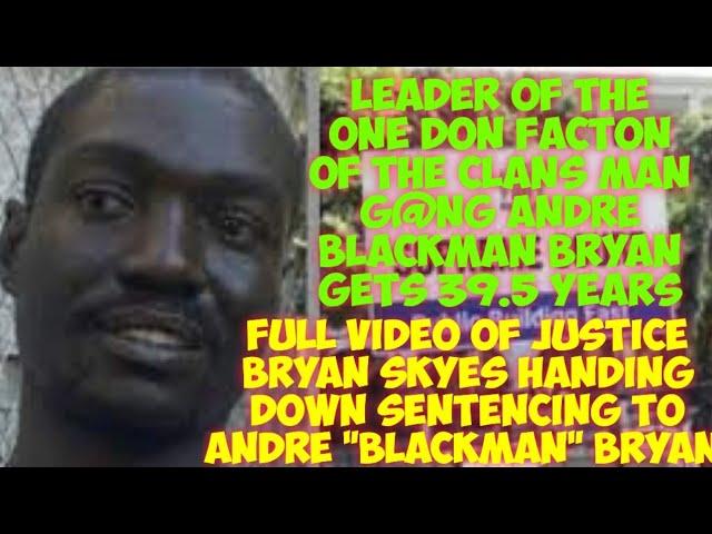 Leader of Violent Organization Sentenced: Andre Blackman Brian Faces 39.5 Years Behind Bars