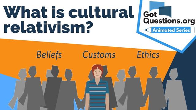 Understanding Cultural Relativism: A Controversial Perspective