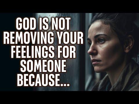 This is Why God Is Not Removing Your Strong Feelings for Someone...